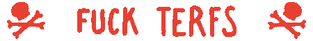 Fuck terfs
