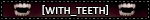 With_Teeth