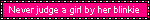 Never judge a girl by her blinkie