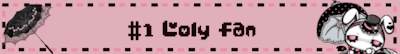 #1 Loly fan