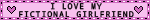 I love my fictional girlfriend