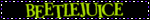 Beetlejuice