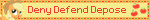 Deny Defend Depose