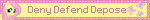Deny Defend Depose