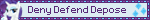 Deny Defend Depose