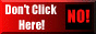 Don't click here!