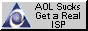 AOL sucks get a real ISP