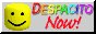 Despacito now!