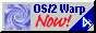 OS/2 Warp now!