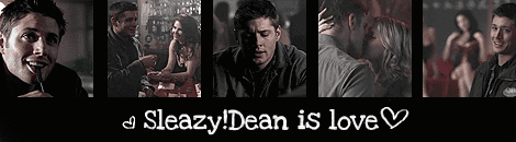 Supernatural - 'Sleazy!Dean is love' banner