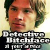 Supernatural - 'Detective Bitchface at your service'
